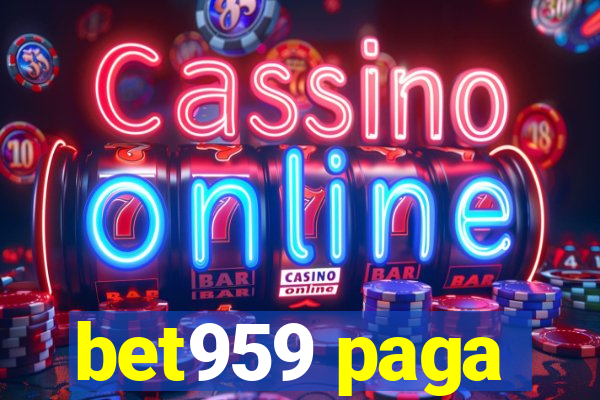 bet959 paga